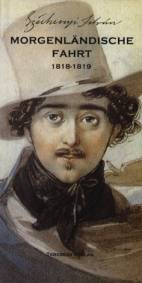 Graf Istv�n Sz�chenyi Morgenl�ndische Fahrt 1818-1819