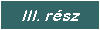 III. r�sz: A World Wide Web, az Internet leggyakrabban haszn�lt fel�lete